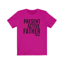 Load image into Gallery viewer, Present And Active Father (Blk Text) Short Sleeve Tee
