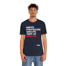 Load image into Gallery viewer, &quot;Dream &amp; Strategize MessUp&quot; tee
