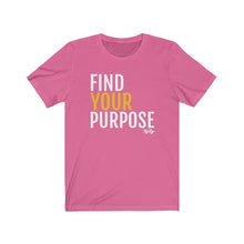 Load image into Gallery viewer, &quot;Find your purpose&quot; tee
