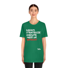 Load image into Gallery viewer, &quot;Dream &amp; Strategize MessUp&quot; tee
