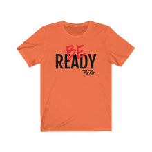 Load image into Gallery viewer, &quot;Be Ready&quot; (Black Text) Short Sleeve Tee
