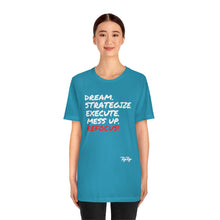 Load image into Gallery viewer, &quot;Dream &amp; Strategize MessUp&quot; tee
