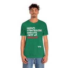 Load image into Gallery viewer, &quot;Dream &amp; Strategize MessUp&quot; tee
