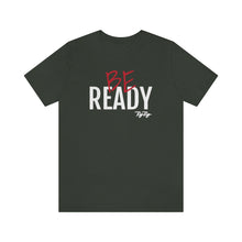 Load image into Gallery viewer, &quot;Be Ready&quot; (Red &amp; White Text) Short Sleeve Tee
