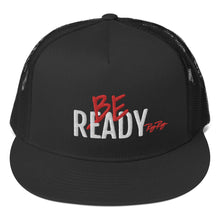 Load image into Gallery viewer, &quot;Be Ready&quot; Foam Top Trucker Hat
