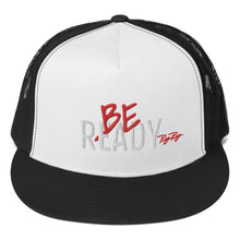 Load image into Gallery viewer, &quot;Be Ready&quot; Foam Top Trucker Hat
