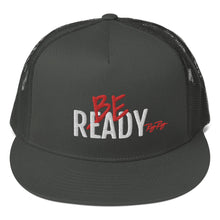 Load image into Gallery viewer, &quot;Be Ready&quot; Foam Top Trucker Hat
