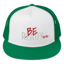 Load image into Gallery viewer, &quot;Be Ready&quot; Foam Top Trucker Hat
