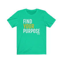 Load image into Gallery viewer, &quot;Find your purpose&quot; tee
