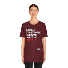 Load image into Gallery viewer, &quot;Dream &amp; Strategize MessUp&quot; tee
