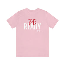 Load image into Gallery viewer, &quot;Be Ready&quot; (Red &amp; White Text) Short Sleeve Tee
