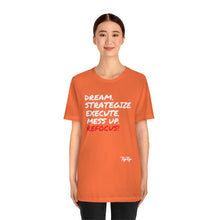 Load image into Gallery viewer, &quot;Dream &amp; Strategize MessUp&quot; tee
