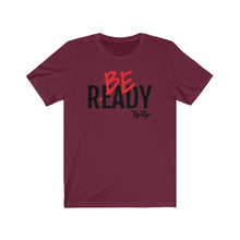 Load image into Gallery viewer, &quot;Be Ready&quot; (Black Text) Short Sleeve Tee
