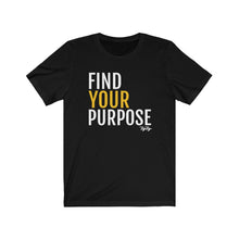 Load image into Gallery viewer, &quot;Find your purpose&quot; tee
