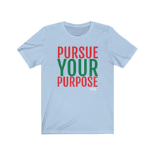 Load image into Gallery viewer, &quot;Pursue Your Purpose&quot; tee
