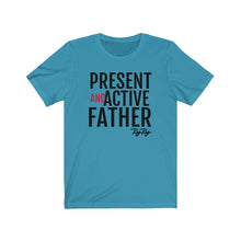 Load image into Gallery viewer, Present And Active Father (Blk Text) Short Sleeve Tee
