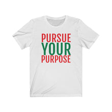 Load image into Gallery viewer, &quot;Pursue Your Purpose&quot; tee
