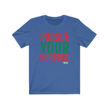 Load image into Gallery viewer, &quot;Pursue Your Purpose&quot; tee
