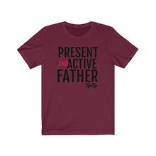 Load image into Gallery viewer, Present And Active Father (Blk Text) Short Sleeve Tee
