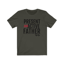 Load image into Gallery viewer, Present And Active Father (Blk Text) Short Sleeve Tee
