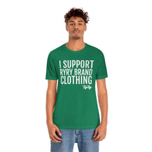 Load image into Gallery viewer, &quot;I support RyRy Brand&quot; Tee
