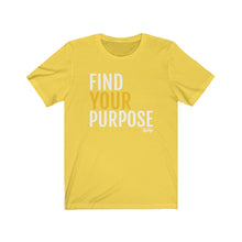 Load image into Gallery viewer, &quot;Find your purpose&quot; tee
