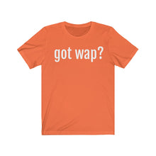 Load image into Gallery viewer, &quot;Got Wap&quot; Tee
