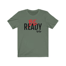 Load image into Gallery viewer, &quot;Be Ready&quot; (Black Text) Short Sleeve Tee
