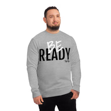 Load image into Gallery viewer, &quot;Be Ready&quot; (Blk/White letters) Sweatshirt
