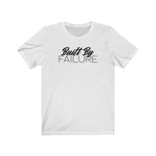 Load image into Gallery viewer, &quot;Built By Failure&quot; Short Sleeve Tee
