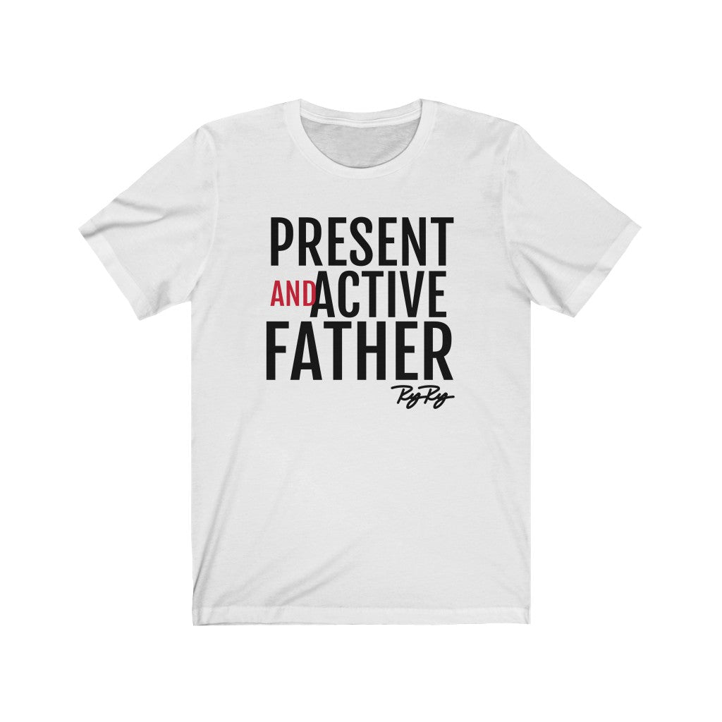 Present And Active Father (Blk Text) Short Sleeve Tee