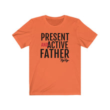 Load image into Gallery viewer, Present And Active Father (Blk Text) Short Sleeve Tee
