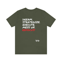 Load image into Gallery viewer, &quot;Dream &amp; Strategize MessUp&quot; tee
