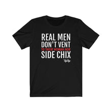 Load image into Gallery viewer, &quot;Real Men Don&#39;t Vent&quot; Tee
