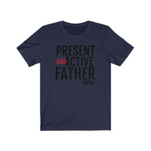 Load image into Gallery viewer, Present And Active Father (Blk Text) Short Sleeve Tee
