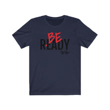 Load image into Gallery viewer, &quot;Be Ready&quot; (Black Text) Short Sleeve Tee
