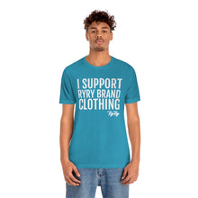 Load image into Gallery viewer, &quot;I support RyRy Brand&quot; Tee
