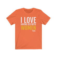 Load image into Gallery viewer, &quot;I Love having sex with Women&quot; tee
